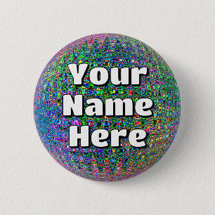 Your Name Here (You may change the words) 6 Cm Round Badge