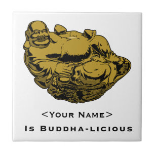 <Your Name> Is Buddha-lcious Ceramic Tile