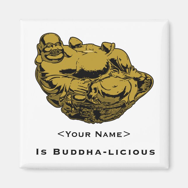 <Your Name> Is Buddha-lcious Magnet (Front)