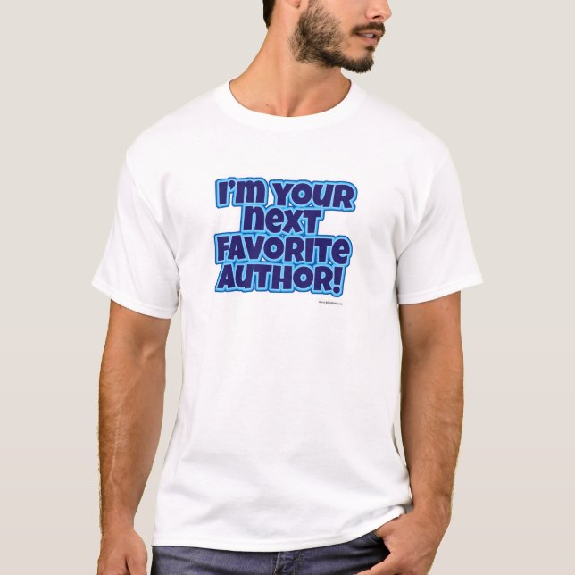 Your Next Favourite Author Funny Writer Motto T-Shirt (Front)