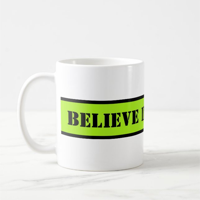 Your nice saying: BELIEVE IN YOURSELF Coffee Mug (Left)