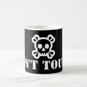 Your nice saying: DON'T TOUCH Coffee Mug