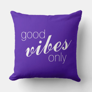 Your nice saying: good vibes only cushion