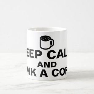 Your nice saying: KEEP CALM AND DRINK A COFFEE Coffee Mug