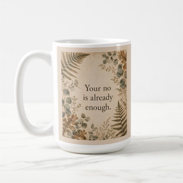 Your No Is Enough Boundaries Botanical Quote Coffee Mug (Left)