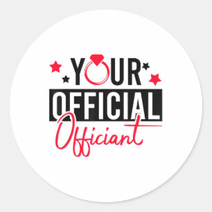 Your Official Officiant Groom Bride Couple Wedding Classic Round Sticker