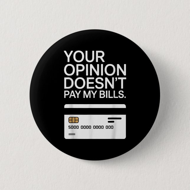 Your Onion Doesn't Pay My Bills Success Hustle Mot 6 Cm Round Badge (Front)