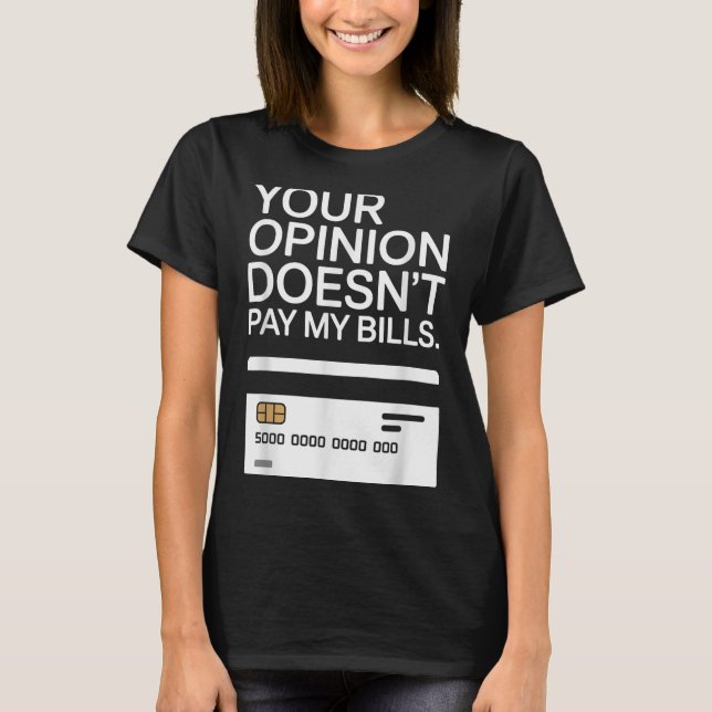Your Onion Doesn't Pay My Bills Success Hustle Mot T-Shirt (Front)