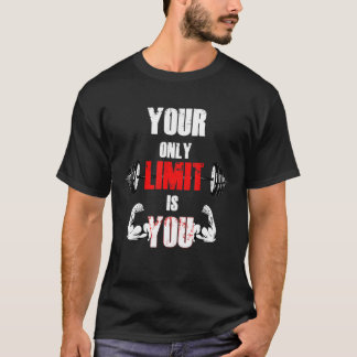 Your Only Limit Is You Barbell Wod Fitness Workout T-Shirt