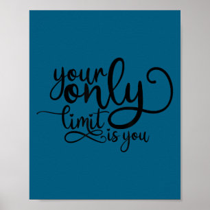 Your Only Limit Is You Insrational Motivational Poster