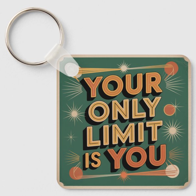 Your Only Limit Is You Key Ring (Front)