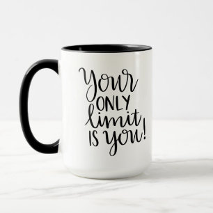 Your Only Limit Is You – Motivational T-shirt Mug