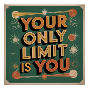 Your Only Limit Is You Poster
