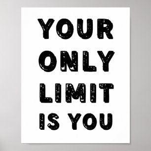 Your only limit is YOU Quote Poster