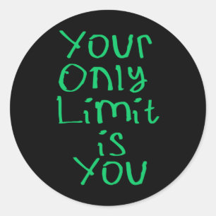 Your Only Limit Is You Sticker2  Classic Round Sticker