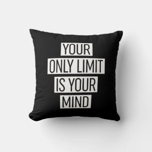 Your Only Limit Is Your Mind  Cushion