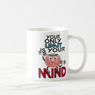 Your Only Limit Is Your Mind Sticker Coffee Mug
