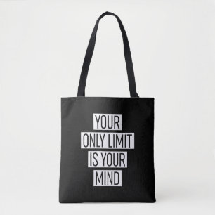 Your Only Limit Is Your Mind Tote Bag