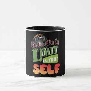 Your Only Limit Is Yourself” Inspirational Quote Mug