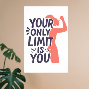 Your only limit strength motivational poster