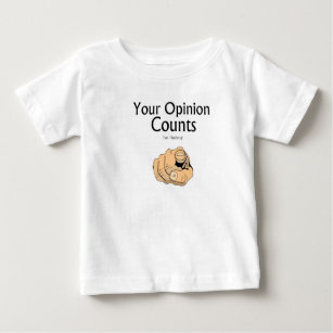Your Opinion Counts For Nothing funny slogan Baby T-Shirt