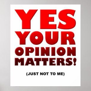 Your Opinion Funny Poster