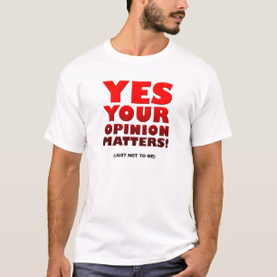 Your Opinion Funny Tshirt