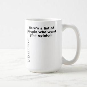 Your Opinion List Funny Mug