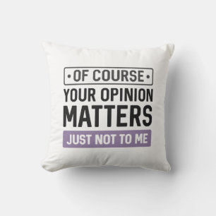 Your Opinion Matters Cushion