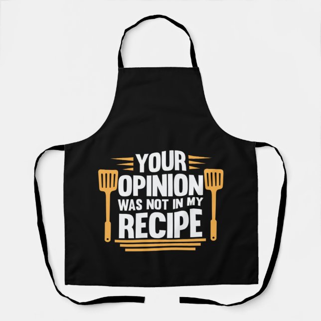 Your Opinion Not In Recipe Cook Chef Cooking Apron (Front)
