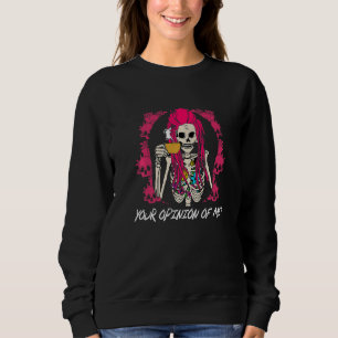 Your Opinion of Me Sarcastic Coworker Sarcasm Offi Sweatshirt