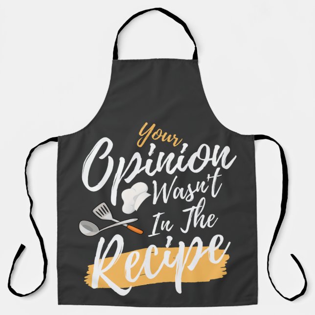 Your Opinion Wasn't In The Recipe Cooking Lover   Apron (Front)