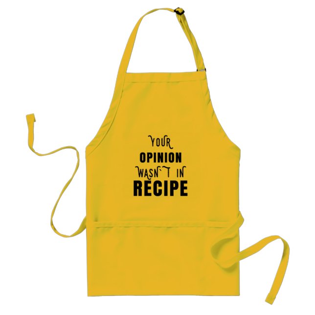 Your Opinion Wasn't In The Recipe Funny Chef Cooki Standard Apron (Front)
