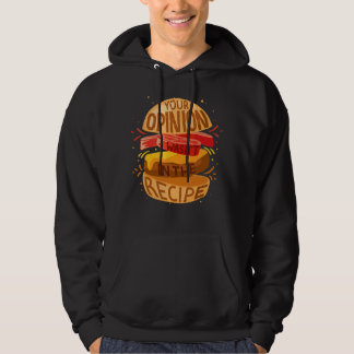 Your Opinion Wasn't In The Recipe  Hamburger Hoodie