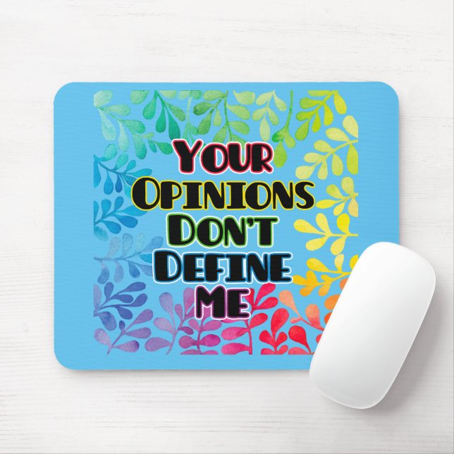 Your Opinions Don't Define Me Mouse Pad (With Mouse)