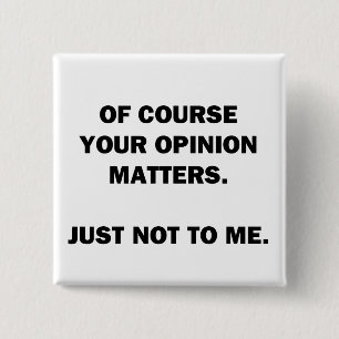 Your Opinon Matters 15 Cm Square Badge
