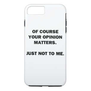 Your Opinon Matters iPhone 8 Plus/7 Plus Case