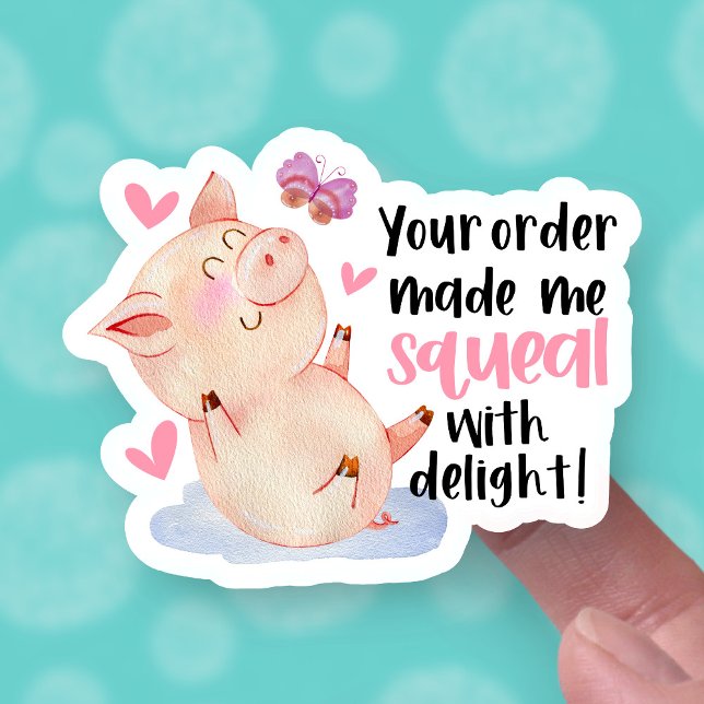Your Order Made Me Squeal Cute Pig Pun Business (Creator Uploaded)