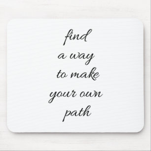 Your Own Path Mouse Pad