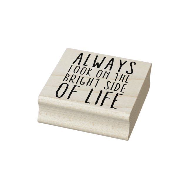 Your own Sayings & Messages: Always look on ... Rubber Stamp (Stamp)