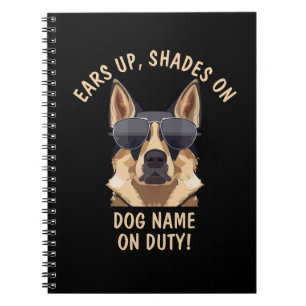 Your Own Text, Ears Up Shades On Dog Name On Duty Notebook
