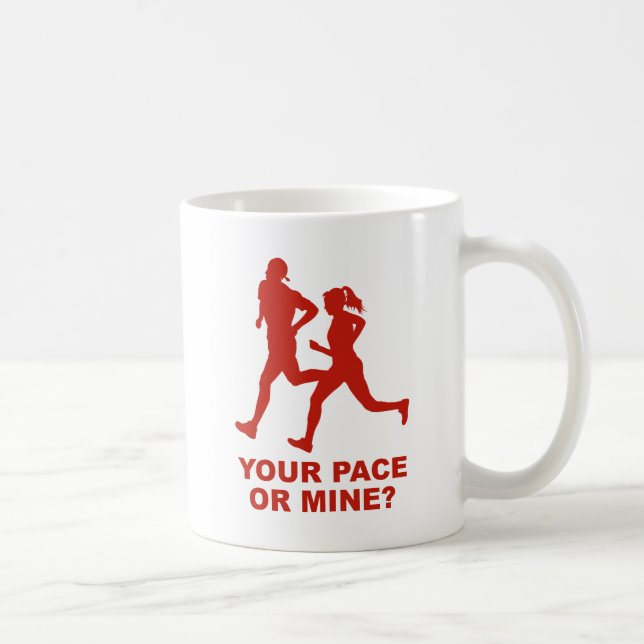 Your Pace Or Mine? Coffee Mug (Right)