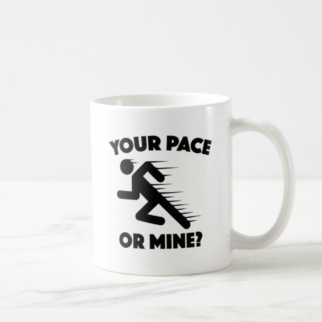 Your Pace Or Mine? Coffee Mug (Right)