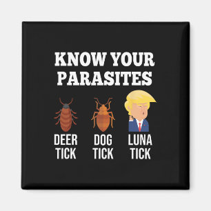 Your Parasites Anti-trump Funny Luna Tick Resist Magnet