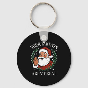 Your Parents Aren’t Real Funny Family Christmas Sa Key Ring