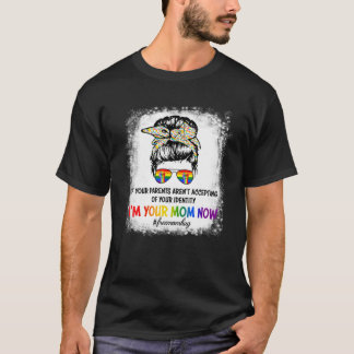 Your Parents Arenu2019t Accepting Of Your Identity T-Shirt