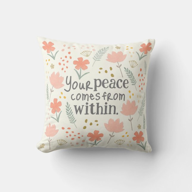 Your peace comes from within - inspirational quote cushion (Front)