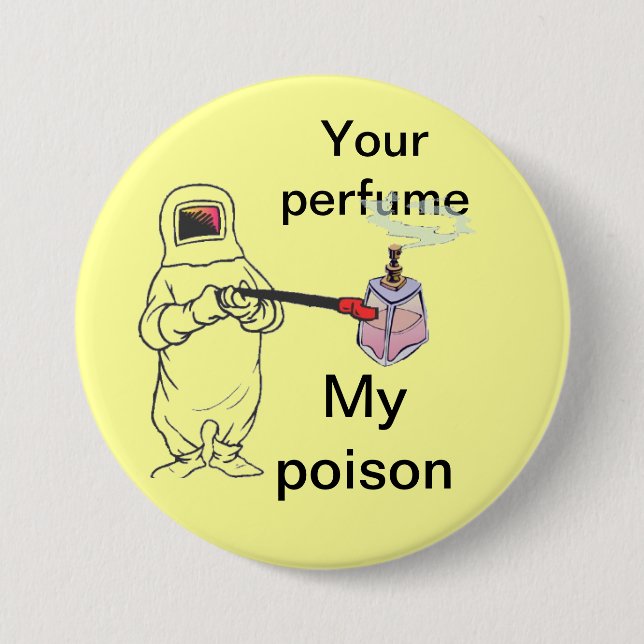 Your perfume, My poison 7.5 Cm Round Badge (Front)