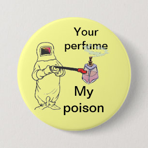 Your perfume, My poison 7.5 Cm Round Badge