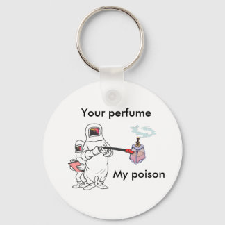 Your perfume, My poison keychain